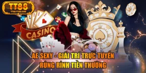 AE Sexy - Giải Trí Trực Tuyến, Rủng Rỉnh Tiền Thưởng