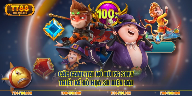 Các game tại Nổ Hũ PG Soft thiết kế đồ họa 3D hiện đại