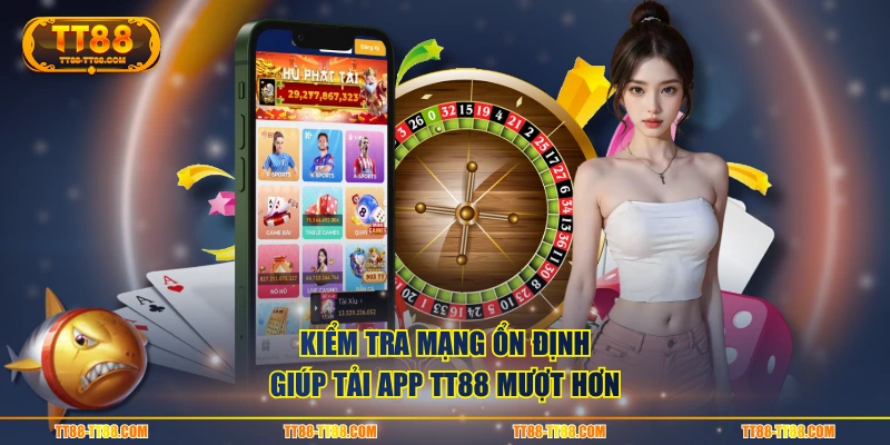 Kiểm tra mạng ổn định giúp tải app TT88 mượt hơn