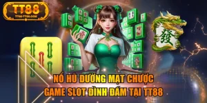 Nổ Hũ Đường Mạt Chược - Game Slot Đình Đám Tại TT88