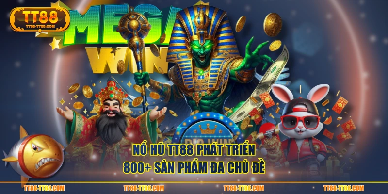 Nổ Hũ TT88 phát triển 800+ sản phẩm đa chủ đề