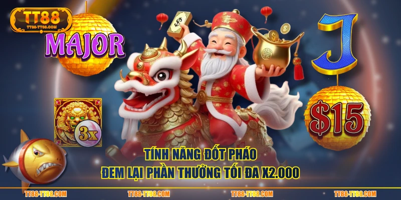 Tính năng đốt pháo đem lại phần thưởng tối đa x2.000