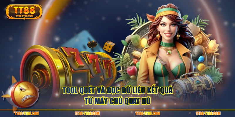 Tool quét và đọc dữ liệu kết quả từ máy chủ quay hũ