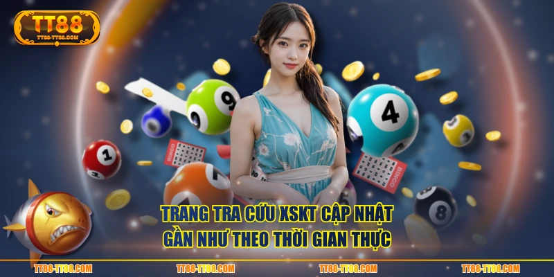 Trang tra cứu XSKT cập nhật gần như theo thời gian thực